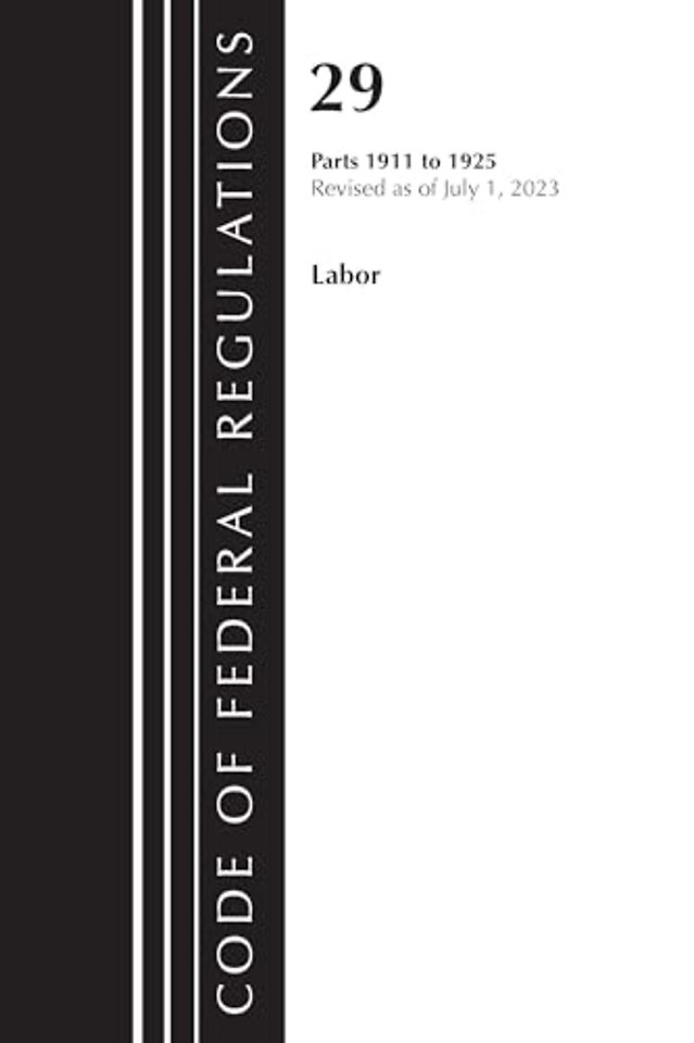 Code of Federal Regulations, Title 29 Labor 1911-1925, Revised as of July 1, 2023