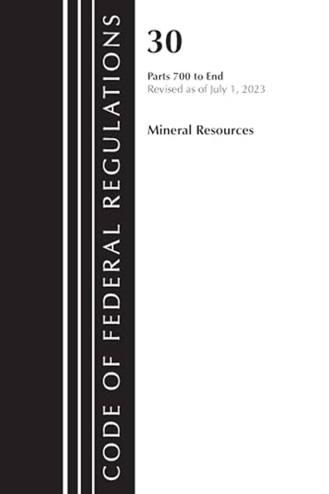 Code of Federal Regulations, Title 30 Mineral Resources 700-End, Revised as of July 1, 2023