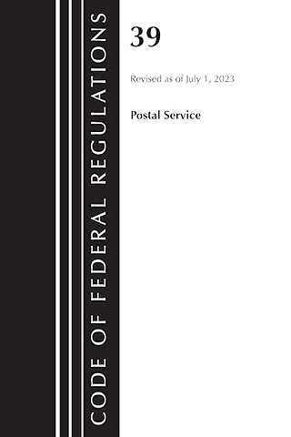 Code of Federal Regulations, Title 39 Postal Service, Revised as of July 1, 2023