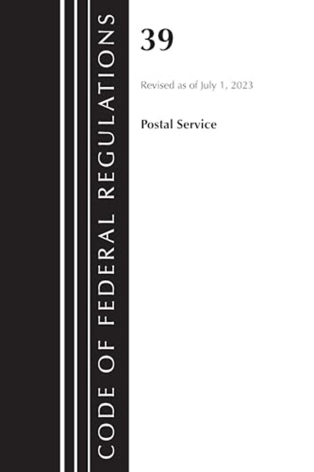 Code of Federal Regulations, Title 39 Postal Service, Revised as of July 1, 2023