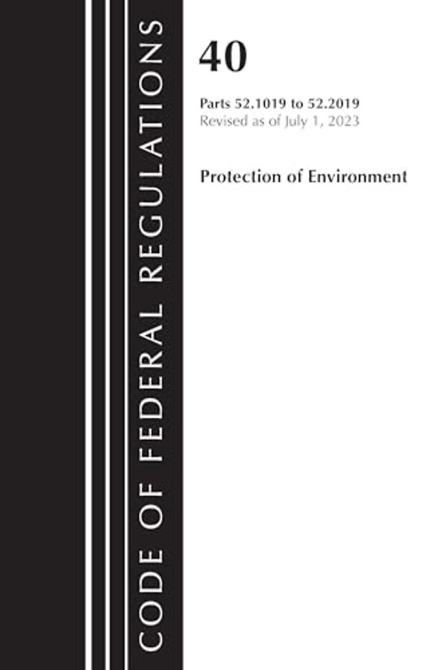 Code of Federal Regulations, Title 40 Protection of the Environment 52.1019-52.2019, Revised as of July 1, 2023