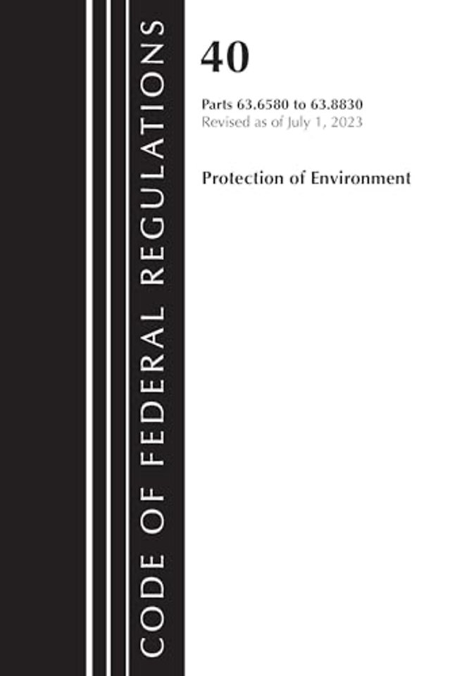 Code of Federal Regulations, Title 40 Protection of the Environment 63.6580-63.8830, Revised as of July 1, 2023