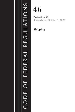 Code of Federal Regulations, Title 46 Shipping 41-69, Revised as of October 1, 2023