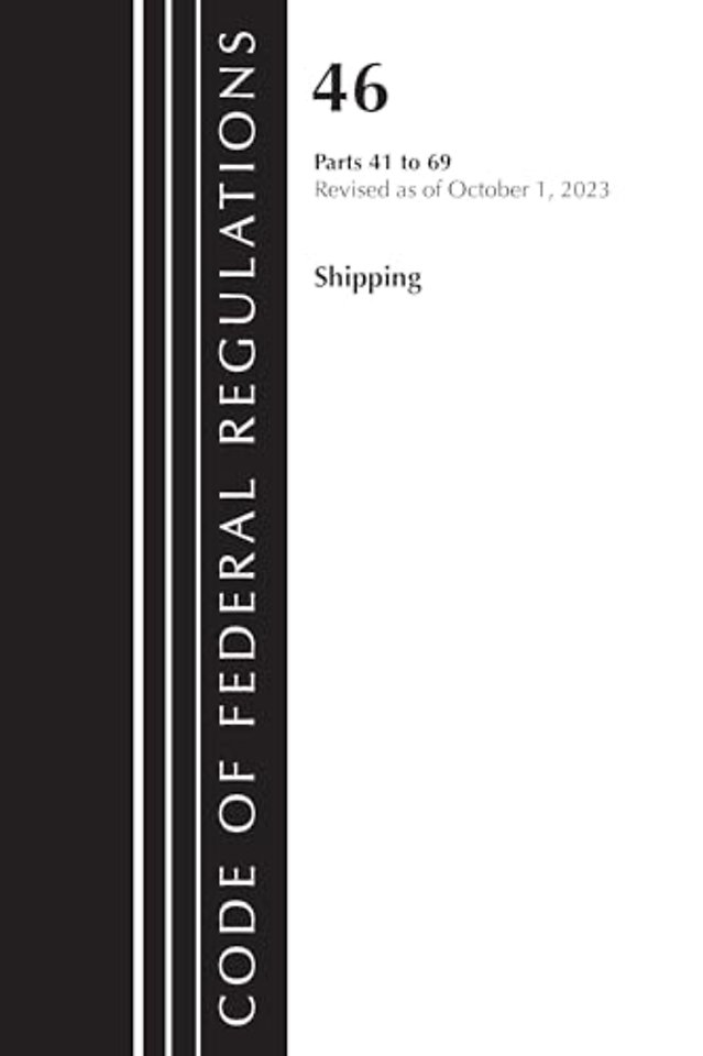 Code of Federal Regulations, Title 46 Shipping 41-69, Revised as of October 1, 2023