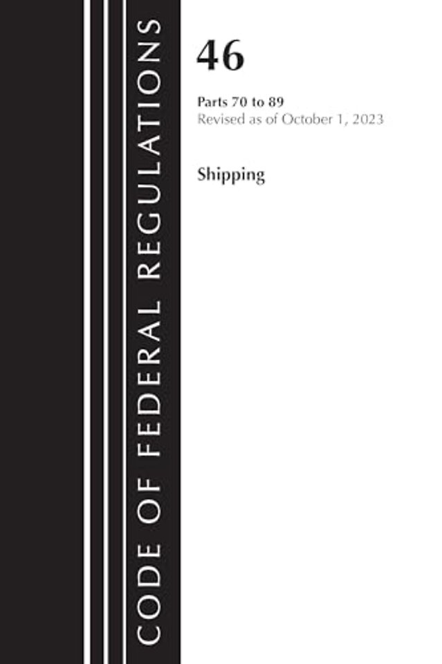 Code of Federal Regulations, TITLE 46 SHIPPING 70-89, Revised as of October 1, 2023