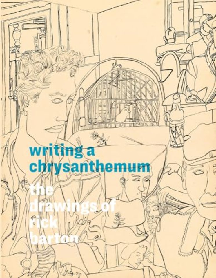 Writing a Chrysanthemum: The Drawings of Rick Barton