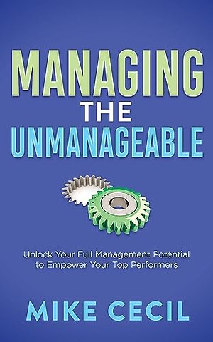 Managing the Unmanageable