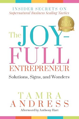 The Joy-Full Entrepreneur: Solutions, Signs, and Wonders