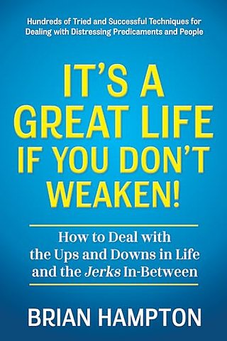 It's a Great Life If You Don't Weaken