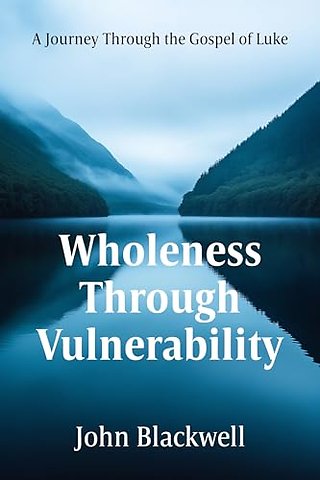 Wholeness Through Vulnerability