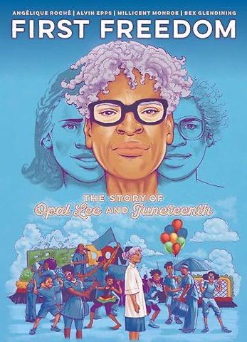 First Freedom: The Story of Opal Lee and Juneteenth