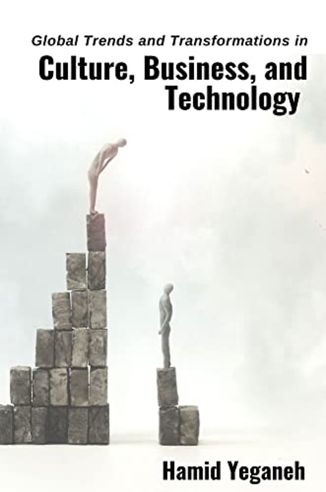 Global Trends and Transformations in Culture, Business, and Technology