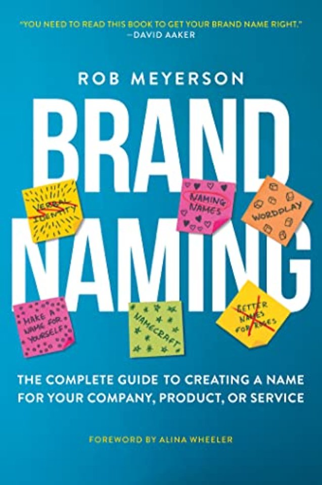 Brand Naming – The Complete Guide to Creating a Name for Your Company, Product, or Service
