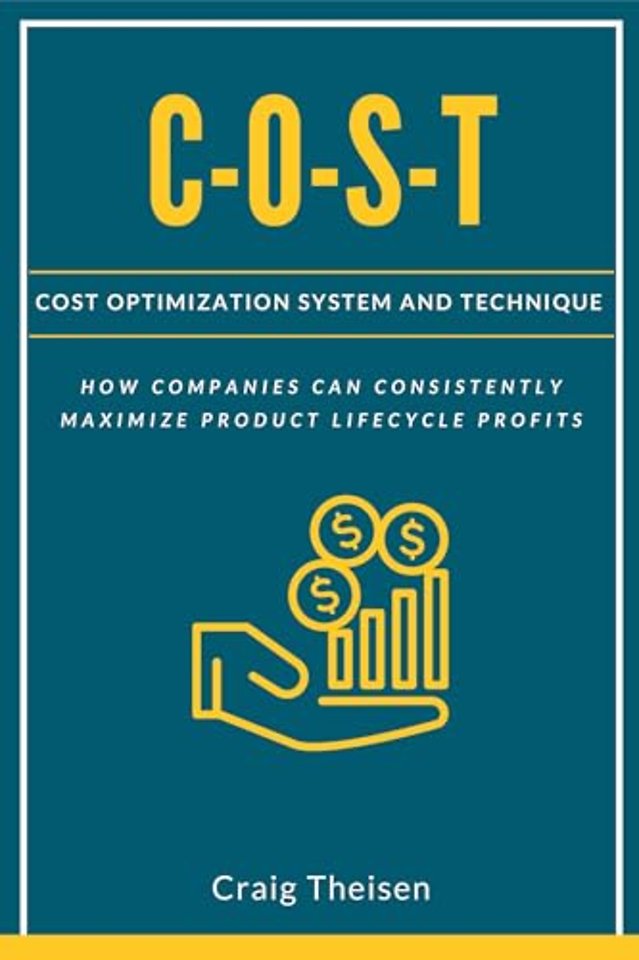 C–O–S–T – Cost Optimization System and Technique