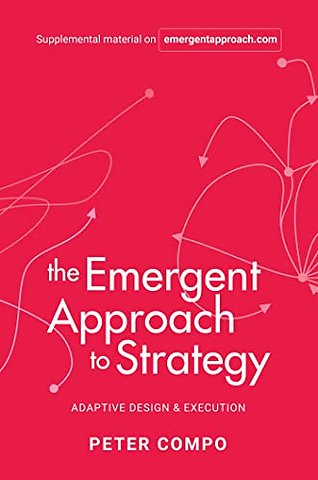 The Emergent Approach to Strategy – Adaptive Design & Execution