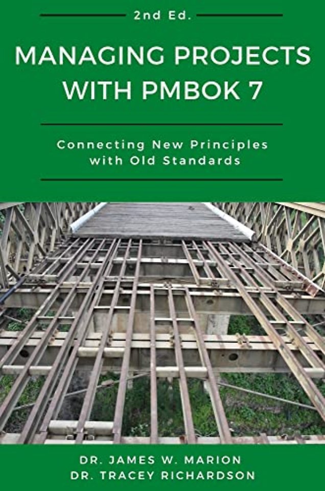 Managing Projects with PMBOK 7 – Connecting New Principles with Old Standards