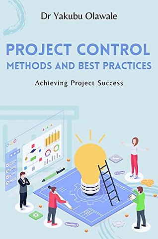 Project Control Methods and Best Practices – Achieving Project Success