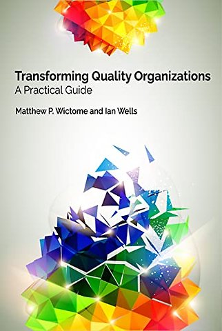 Transforming Quality Organizations – A Practical Guide