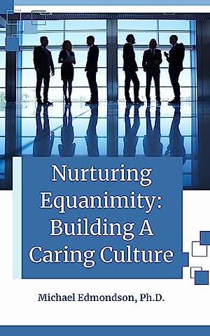 Nurturing Equanimity – Building a Caring Culture