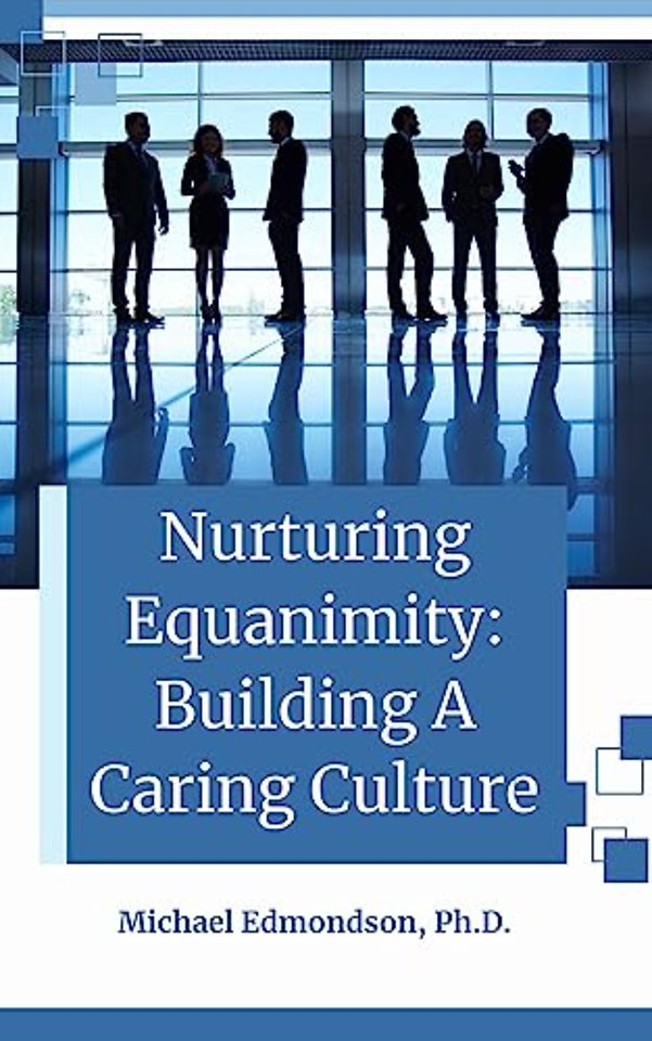 Nurturing Equanimity – Building a Caring Culture