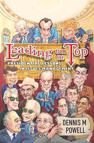 Leading from the Top – Presidential Lessons in Issues Management