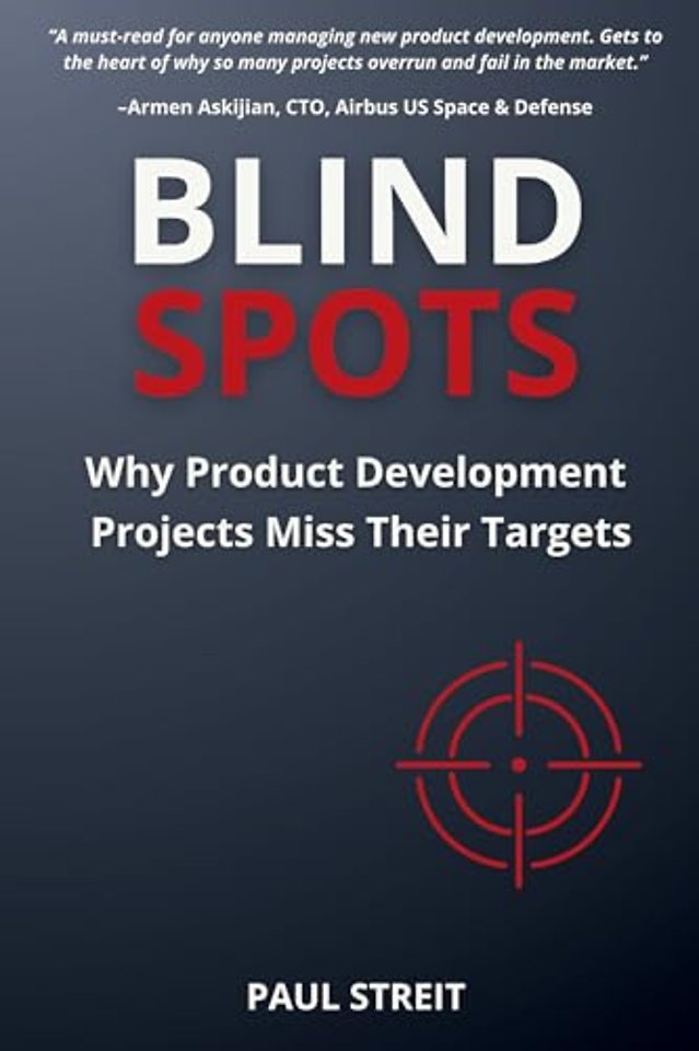 Blind Spots – Why Product Development Projects Miss Their Targets