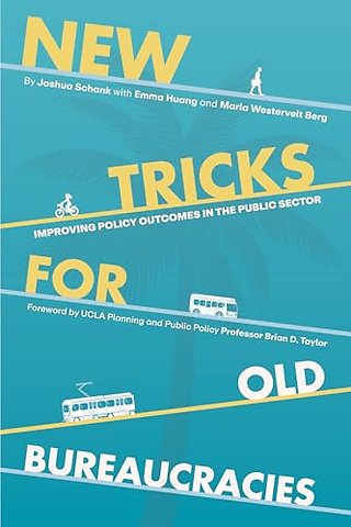 New Tricks for Old Bureaucracies – Improving Policy Outcomes in the Public Sector