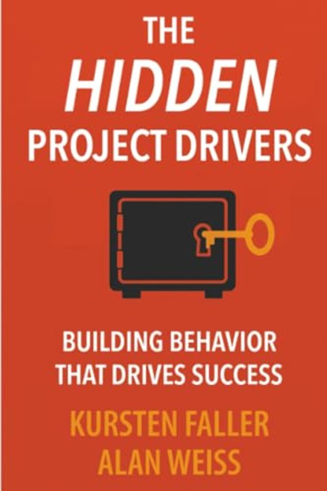The Hidden Project Drivers – Building Behavior That Drives Success