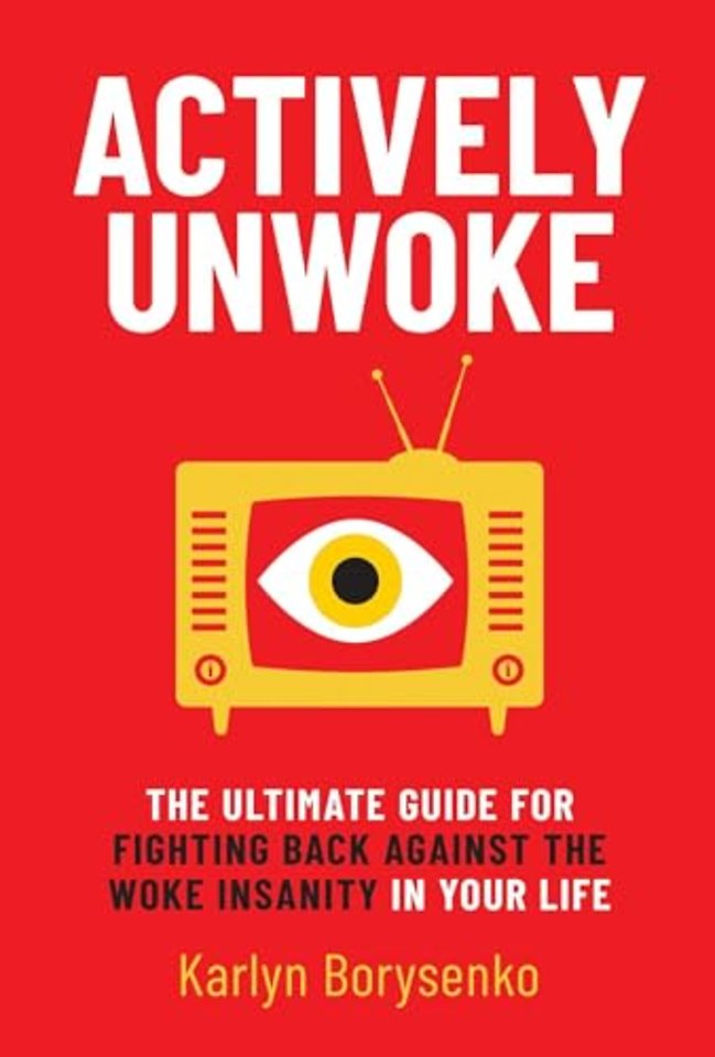 Actively Unwoke