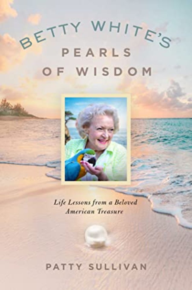 Betty White's Pearls of Wisdom