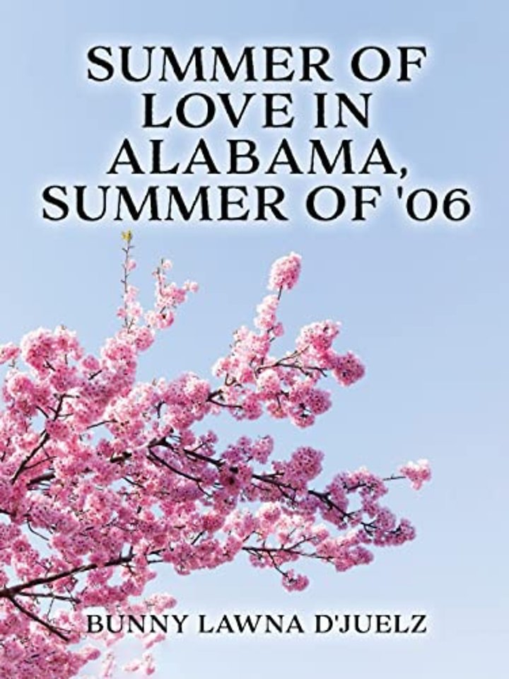 Summer of Love ln Alabama, Summer of '06