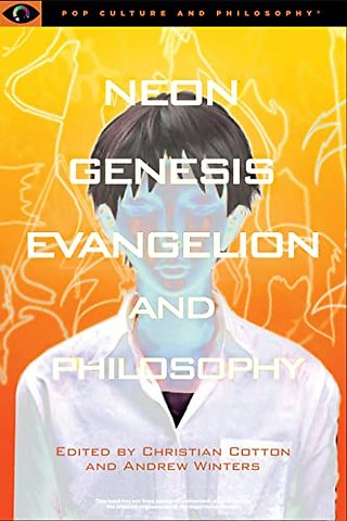 Neon Genesis Evangelion and Philosophy: That Syncing Feeling