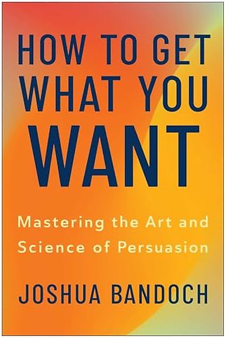 How to Get What You Want