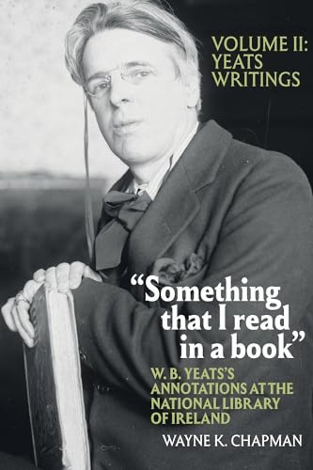 “Something that I read in a book”: W. B. Yeats’s Annotations at the National Library of Ireland