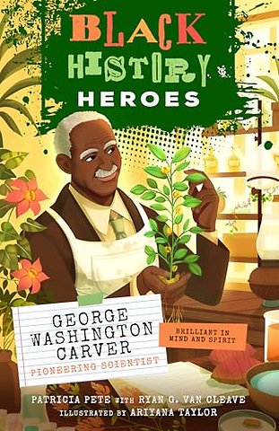 Black History Heroes: George Washington Carver