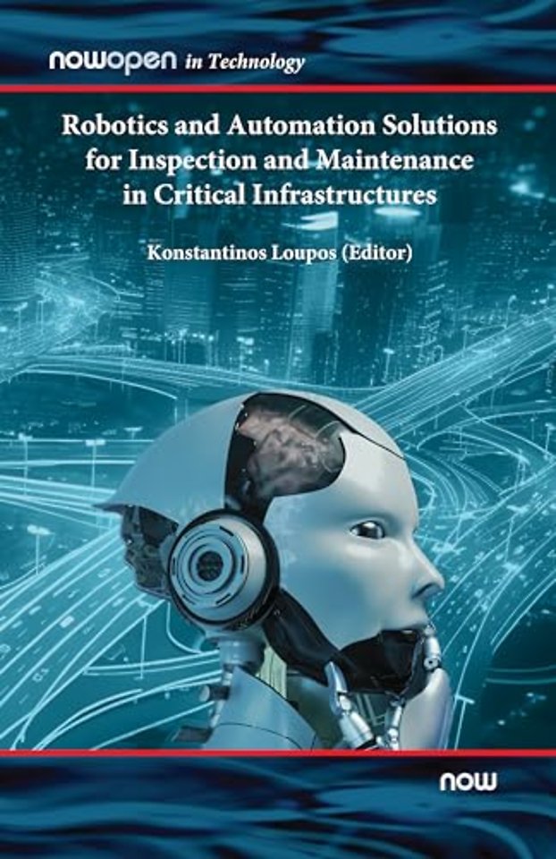 Robotics and Automation Solutions for Inspection and Maintenance in Critical Infrastructures