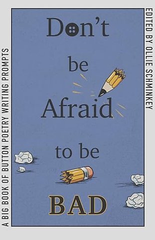 Don't Be Afraid to Be Bad