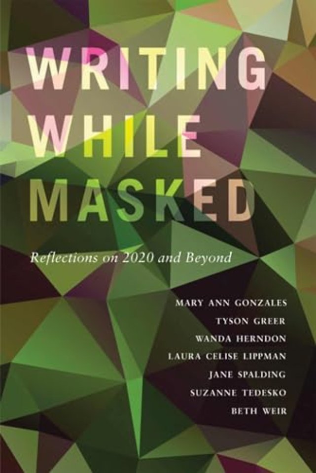 Writing While Masked – Reflections on 2020 and Beyond