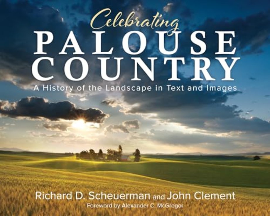 Celebrating Palouse Country – A History of the Landscape in Text and Images