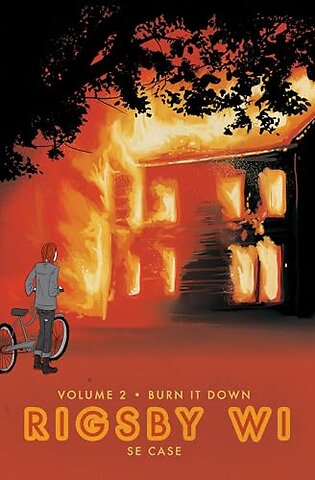 Burn It Down: Rigsby WI Volume 2