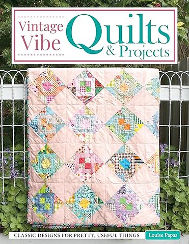 Vintage Vibe Quilts and Projects