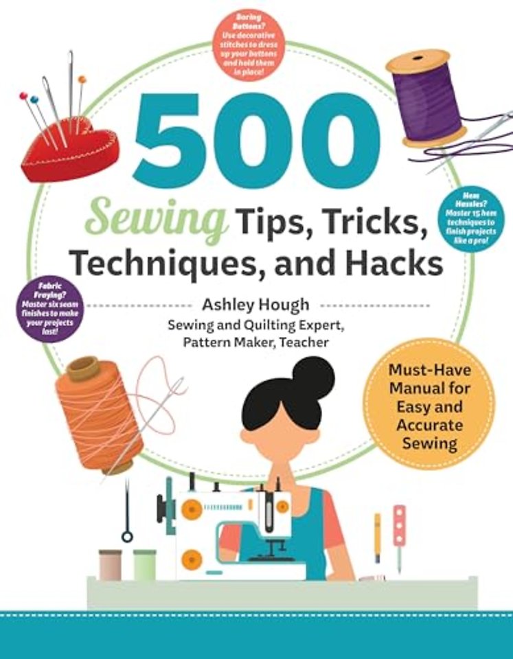 500 Sewing Tips, Tricks, Techniques, and Hacks