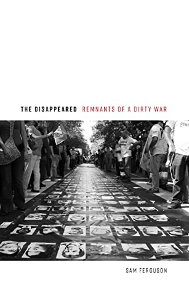 The Disappeared – Remnants of a Dirty War