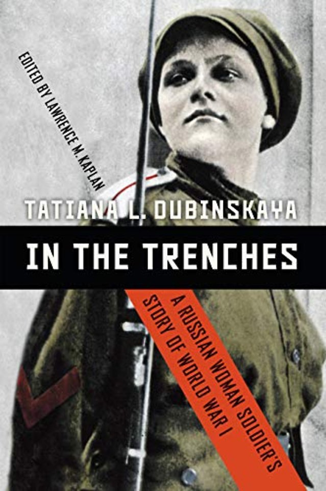 In the Trenches – A Russian Woman Soldier`s Story of World War I