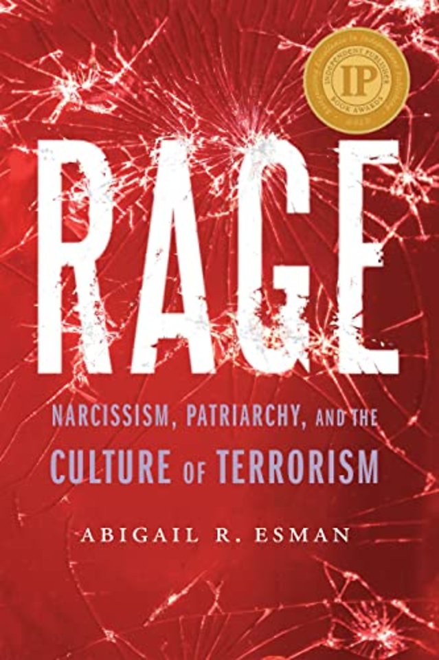Rage – Narcissism, Patriarchy, and the Culture of Terrorism