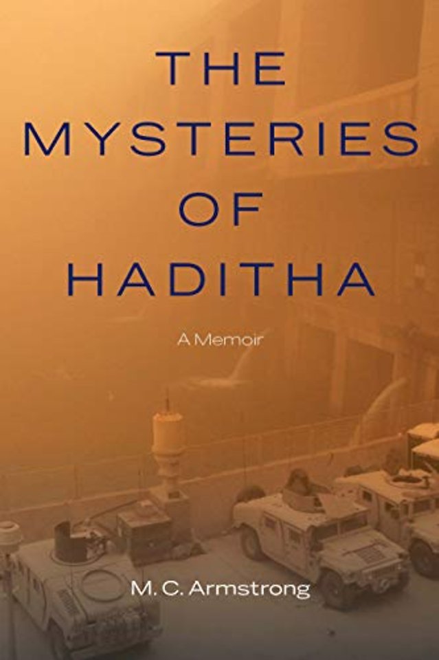 The Mysteries of Haditha – A Memoir