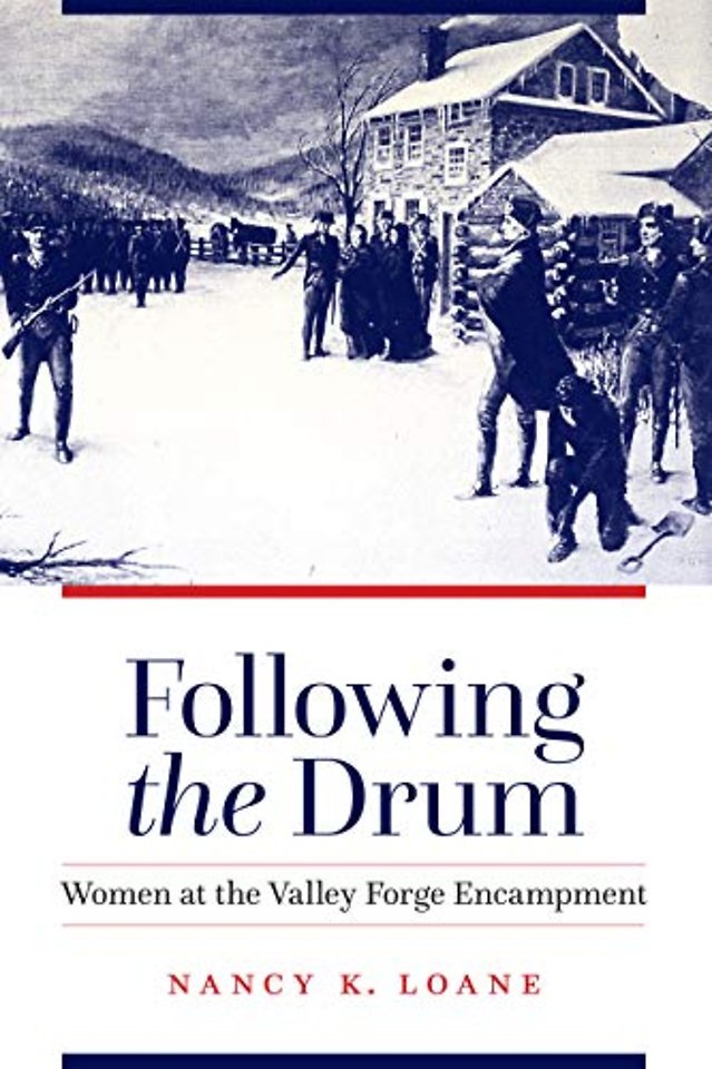 Following the Drum – Women at the Valley Forge Encampment