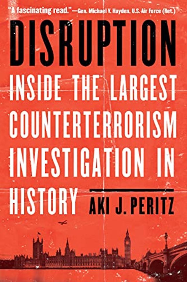 Disruption – Inside the Largest Counterterrorism Investigation in History