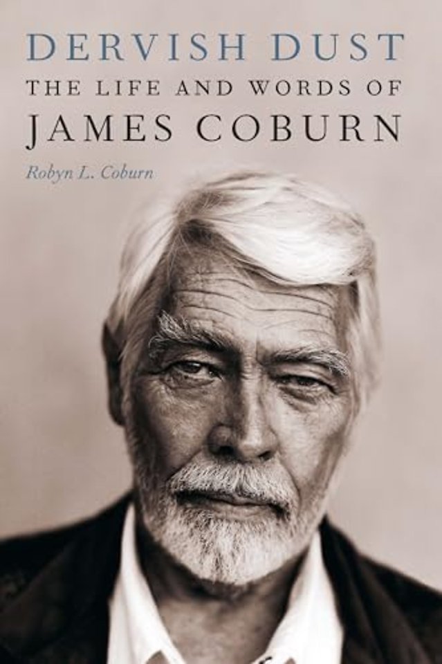 Dervish Dust – The Life and Words of James Coburn