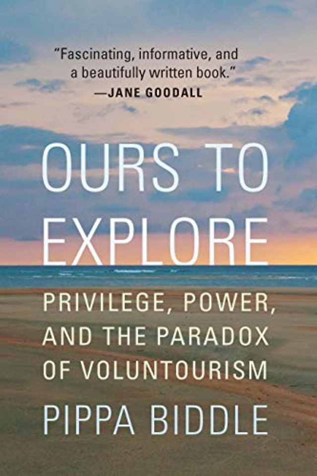 Ours to Explore – Privilege, Power, and the Paradox of Voluntourism